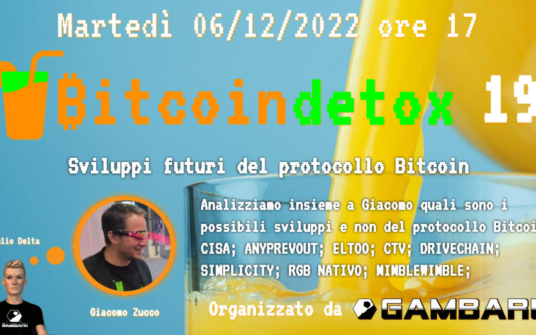 Bitcoin Detox 19: Sviluppi futuri del protocollo Bitcoin – Giacomo Zucco
