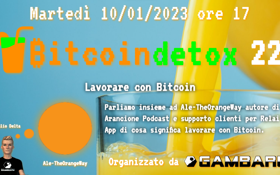 Bitcoin Detox 22: Lavorare con Bitcoin – Ale-TheOrangeWay